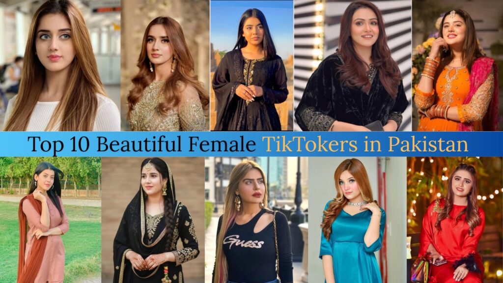 Top 10 Beautiful Female TikTokers in Pakistan